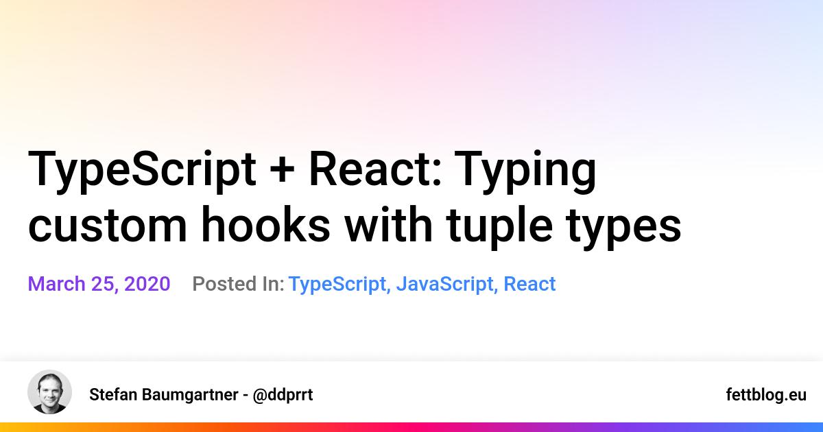 Typescript React Typing Custom Hooks With Tuple Types